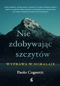 Nie zdobywając szczytów. Wyprawa w Himalaje - Paolo Cognetti - ebook