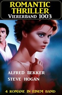 Romantic Thriller Viererband 1003 - Alfred Bekker - ebook