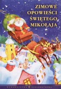 Zimowe opowieści Świętego Mikołaja - wybór Edyta Wygonik-Barzyk - ebook