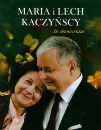 Maria i Lech Kaczyńscy In memoriam -  - książka