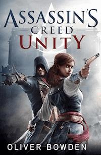 Assassin's Creed: Unity - Oliver Bowden - ebook