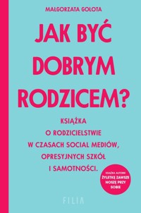 Jak być dobrym rodzicem? - Gołota Małgorzata - ebook + audiobook + książka