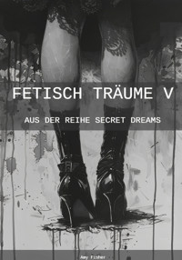 Fetisch Träume V - Amy Fisher - ebook