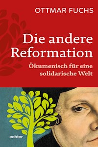 Die andere Reformation - Ottmar Fuchs - ebook