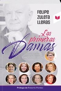 La primeras Damas - Felipe Zuleta Lleras - ebook
