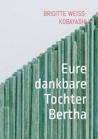 Eure dankbare Tochter Bertha -  - ebook