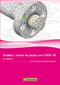 Análisis y diseño de piezas con Catia V5 - José Antonio Vásquez Angulo - ebook