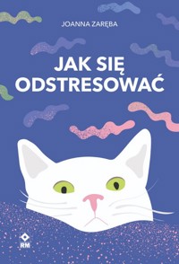 Jak się odstresować - Joanna Zaręba - książka