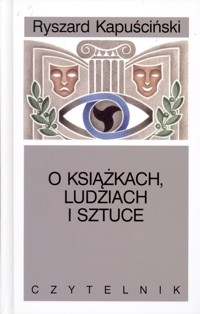 O książkach, ludziach i sztuce - Ryszard Kapuściński - ebook