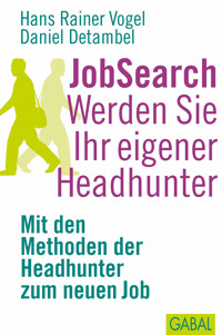 JobSearch. Werden Sie Ihr eigener Headhunter - Hans Rainer Vogel - ebook