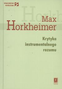 Krytyka instrumentalnego rozumu - Horkheimer Max - książka