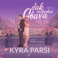 Jak rozkochać gbura - Kyra Parsi - ebook + audiobook + książka