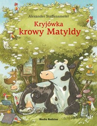 Kryjówka krowy Matyldy - Steffensmeier Alexander - książka