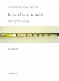 braków nie ma żadnych Pokrzywy i olchy Wiersze - Kornhauser Julian - książka