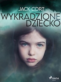 Wykradzione dziecko - Jack Cort - ebook + audiobook
