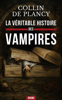La Véritable Histoire des VAMPIRES - Collin de Plancy - ebook