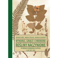 Wymarłe, ginące i chronione rośliny naczyniowe - Sobisz Zbigniew, Truchan Mariola, Osadowski Zbigniew - książka