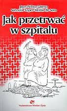 Jak przetrwać w szpitalu - Salvador López Martin de Soto, Juan Peláez Gómez - ebook