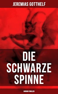 Die schwarze Spinne (Horror-Thriller) - Jérémias Gotthelf, Gotthelf Jeremias - ebook