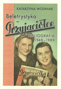 Beletrystyka w „Przyjaciółce” - Wodniak Katarzyna - książka