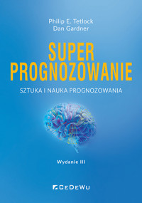Superprognozowanie - Philip E. Tetlock - książka