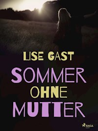 Sommer ohne Mutter - lise  gast  - ebook