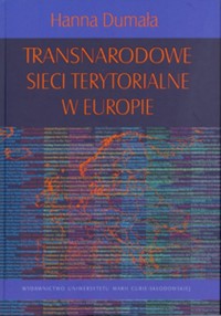 Transnarodowe sieci terytorialne w Europie - Dumała Hanna - książka