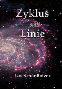 Zyklus statt Linie - Urs Schönholzer - ebook