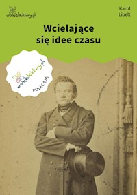 Wcielające się idee czasu - Libelt Karol - ebook