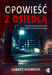 Opowieść z osiedla - Głowacki Łukasz - ebook + książka