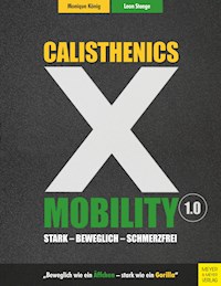 Calisthenics X Mobility - König Monique - ebook