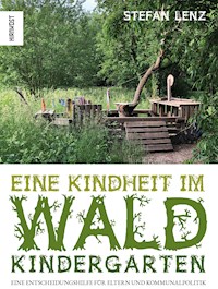 Eine Kindheit im Waldkindergarten - Stefan Lenz - ebook