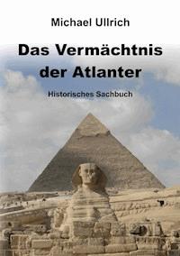 Das Vermächtnis der Atlanter - Michael Ullrich - ebook
