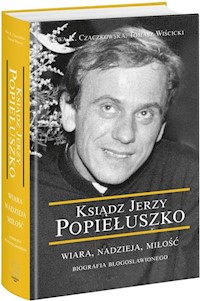 Ksiądz Jerzy Popiełuszko - Czaczkowska Ewa, Wiścicki Tomasz - książka