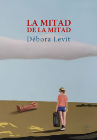 La Mitad de la mitad - Débora Levit - ebook