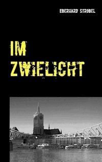 Im Zwielicht - Eberhard Strobel - ebook
