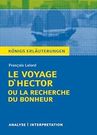 Le Voyage D'Hector ou la recherche du bonheur. Königs Erläuterungen. - Wolfhard Keiser - ebook