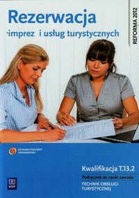 Rezerwacja imprez i usług turystycznych Podręcznik do nauki zawodu technik obsługi turystycznej z płytą CD - Milewska Mariola, Lawin Marek - książka