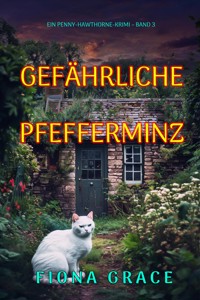 Gefährliche Pfefferminz (Ein Penny-Hawthorne-Krimi – Band 3) - Fiona Grace - ebook