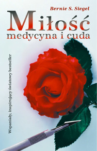 Miłość, medycyna i cuda - BERNIE S. SIEGEL - ebook