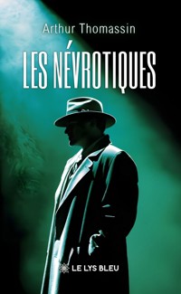 Les névrotiques - Arthur Thomassin - ebook