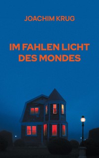 Im fahlen Licht des Mondes - Joachim Krug - ebook