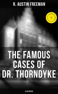 The Famous Cases of Dr. Thorndyke (Illustrated) - R. Austin Freeman - ebook