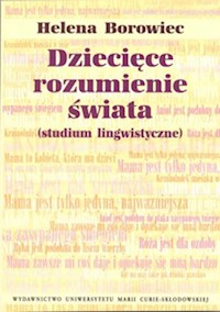 Dziecięce rozumienie świata - Borowiec Helena - książka