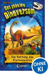 Das geheime Dinoversum (Band 15) - Die Rettung des Plateosaurus - Stone Rex - ebook