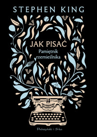 Jak pisać. Pamiętnik rzemieślnika - Stephen King - ebook + książka