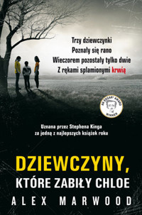 Dziewczyny, które zabiły Chloe - Alex Marwood - książka