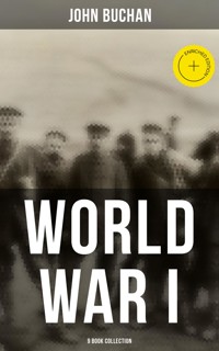 World War I - 9 Book Collection - John Buchan - ebook