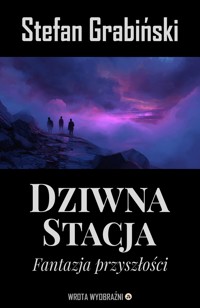 Dziwna stacja. Fantazja przyszłości - Grabinski Stefan - ebook