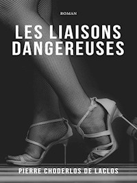 Les Liaisons Dangereuses - Pierre Choderlos de Laclos - ebook